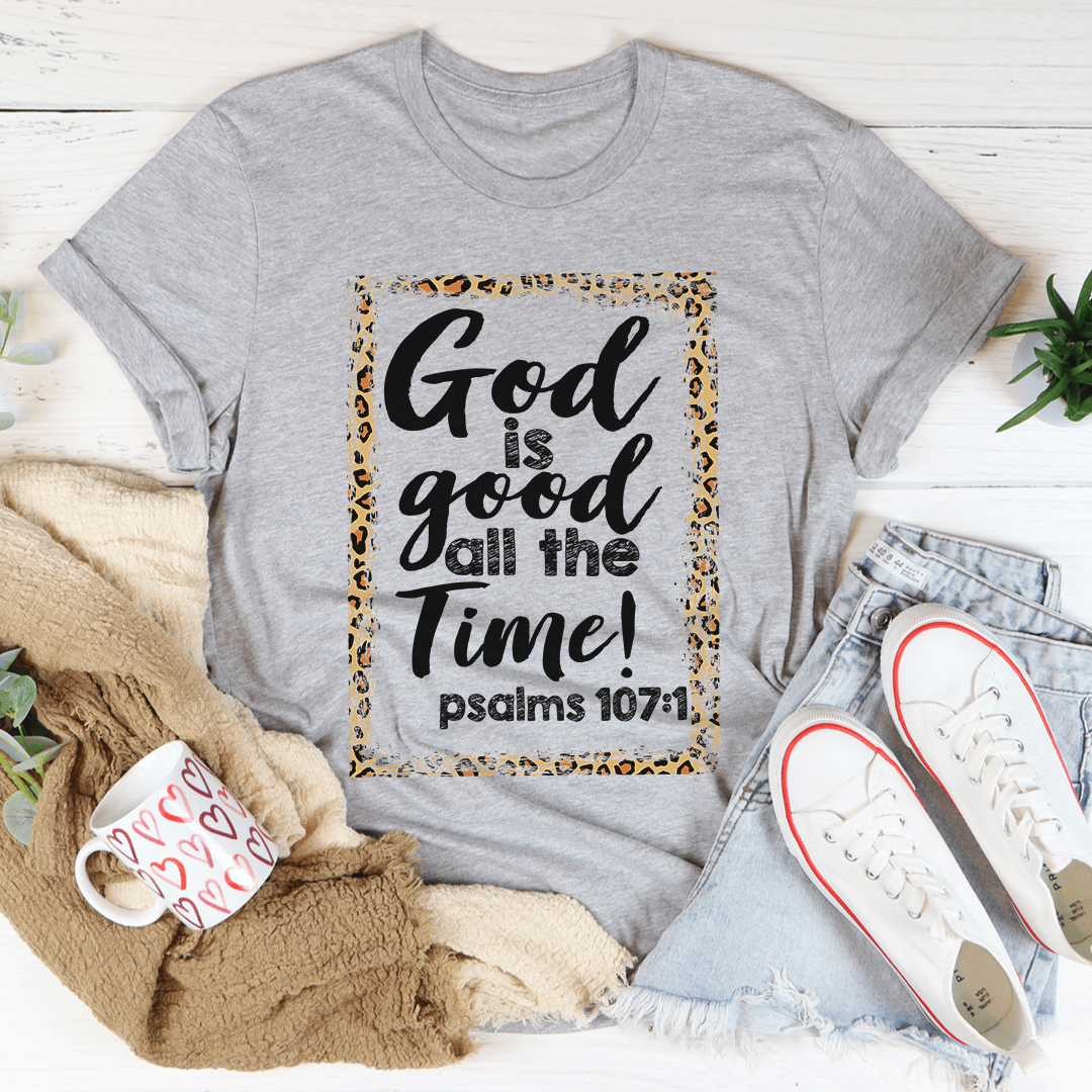 God Is Good All The Time Tee