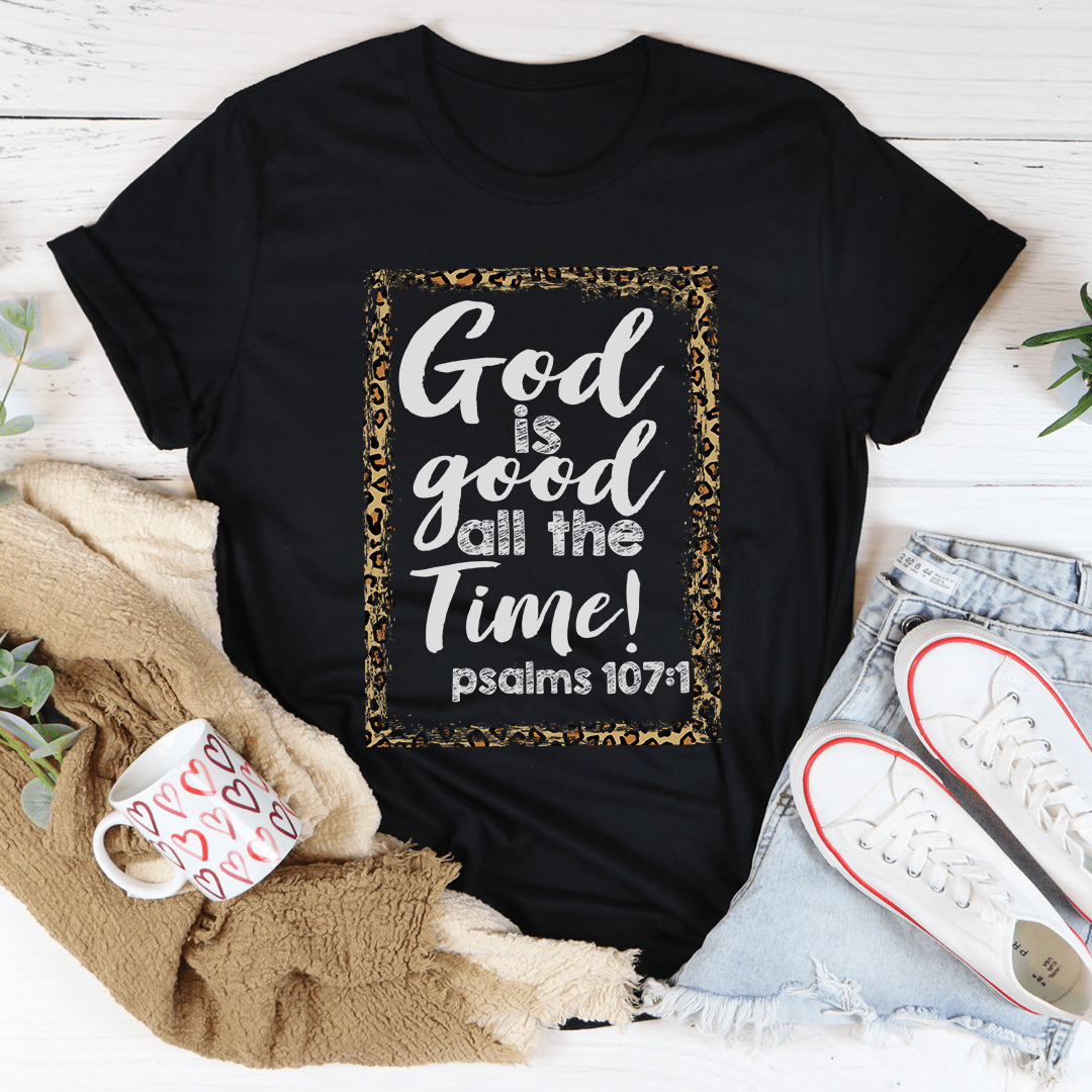 God Is Good All The Time Tee